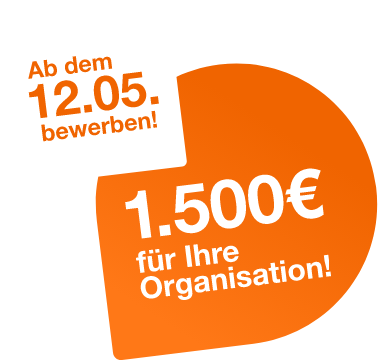 Ab dem 12.05. bewerben! 1.500€ für Ihre Organisation!